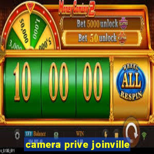 camera prive joinville